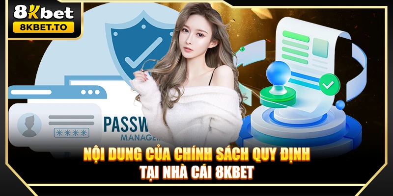 Nội dung của chính sách quy định tại nhà cái 8KBET