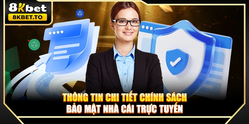 Thông tin chi tiết chính sách bảo mật nhà cái trực tuyến